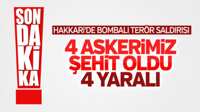 Hakkaride patlama: 4 askerimiz şehit