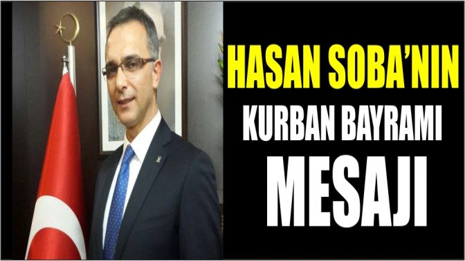 HASAN SOBA NIN KURBAN BAYRAMI MESAJI