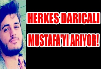 Herkes Darıcalı Mustafa'yı arıyor!