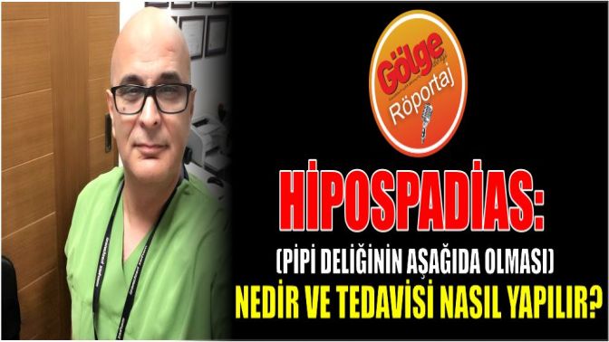 Hipospadias: (Pipi Deliğinin Aşağıda Olması) Nedir ve Tedavisi Nasıl Yapılır?