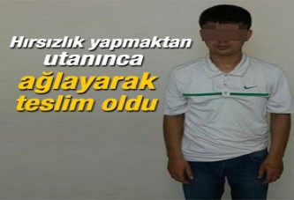 Hırsızlık yapmaktan utanan genç ağlayarak teslim oldu