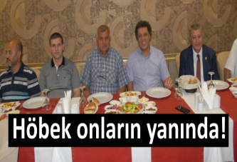 Höbek onların yanında!