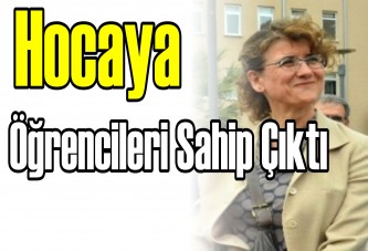 Hocaya, öğrencileri sahip çıktı