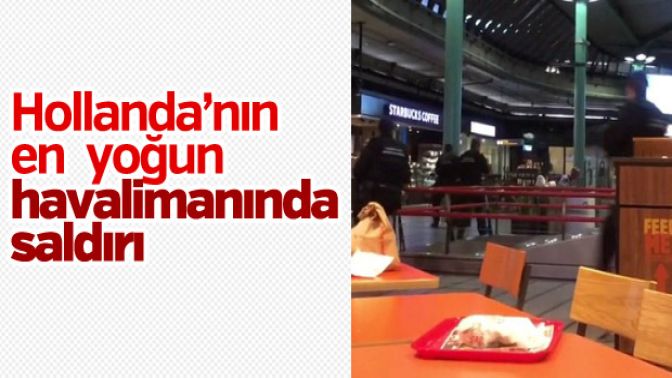 Hollandanın en yoğun havalimanında bıçaklı saldırı