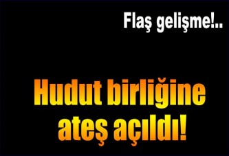 Hudut birliğine ateş açıldı!