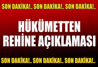 Hükümetten rehine açıklaması