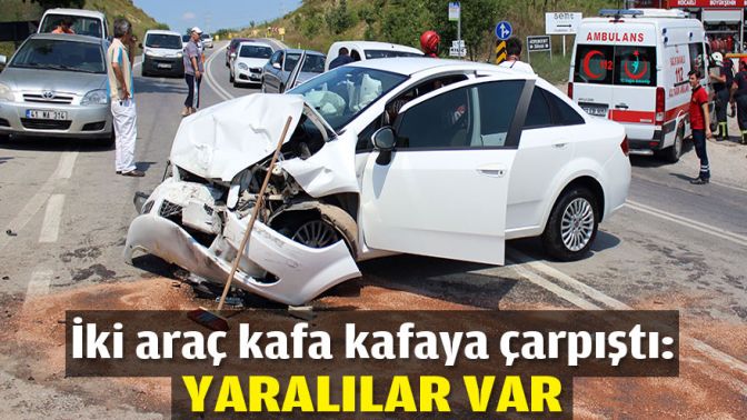 İki araç kafa kafaya çarpıştı: Yaralılar var