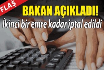 İkinci bir emre kadar iptal edildi