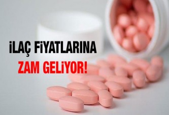 İlaç Fiyatlarına Zam Geliyor!