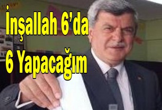 İnşallah 6’da 6 Yapacağım