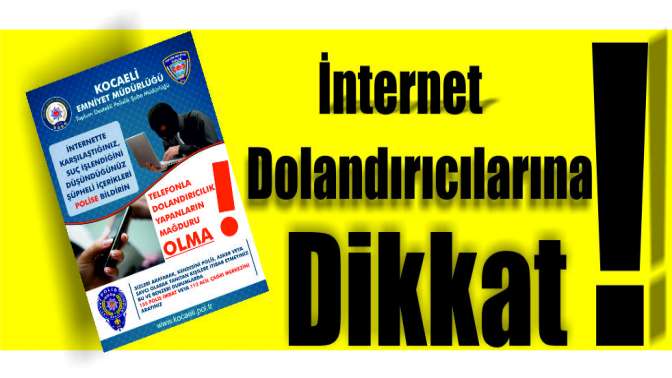 İnternet dolandırıcılarına dikkat!