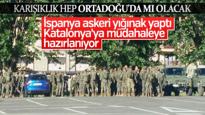 İspanya Katalonyaya askeri müdahaleye hazırlanıyor