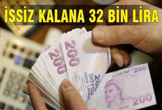 İşsize 32 bin lira