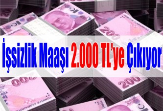 İşsizlik Maaşı 2.000 TL’ye Çıkıyor