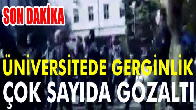 İstanbul Üniversitesinde gerginlik! Çok sayıda gözaltı var