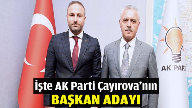 İşte AK Parti Çayırovanın başkan adayı