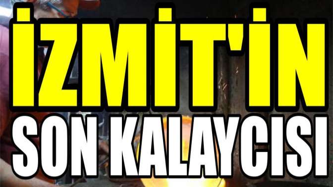 İzmitin son kalaycısı