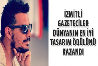 İzmitli gazeteciler dünyanın en iyi tasarım ödülünü kazandı