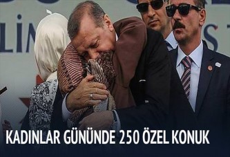 Kadınlar gününde 250 özel konuk...