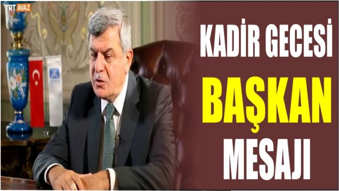 KADİR GECESİ BAŞKAN MESAJI