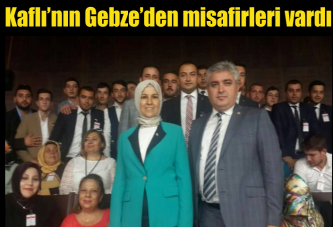 Kaflı’nın Gebze’den misafirleri vardı