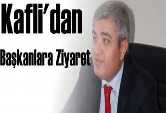 Kafli'dan Başkanlara ziyaret