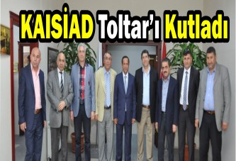 KAISİAD Toltar’ı Kutladı