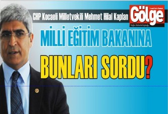 Kaplan, Milli Eğitim Bakanına Bunları Sordu