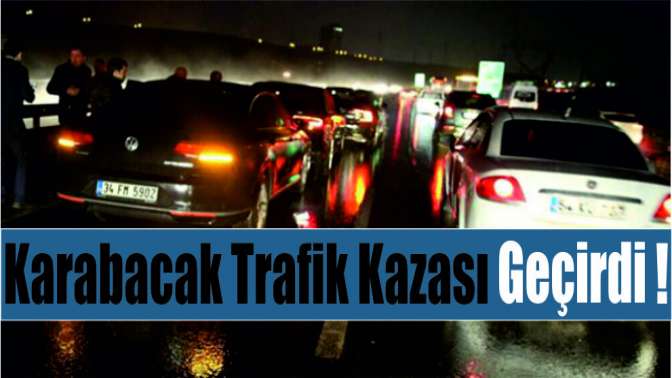 Karabacak Trafik Kazası Geçirdi !