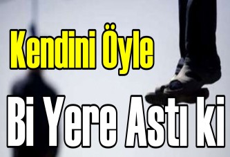 Kendini Öyle Bi Yere Astı ki