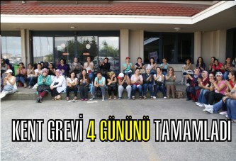 KENT GREVİ 4 GÜNÜNÜ TAMAMLADI