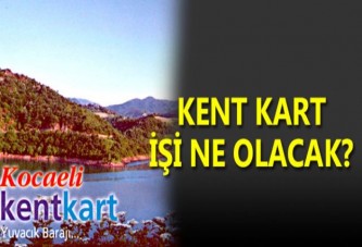 KENT KART İŞİ NE OLACAK?