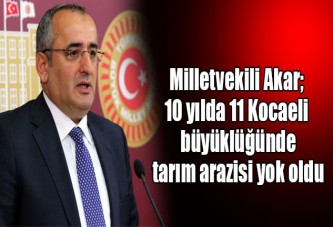 ‘Kocaeli büyüklüğünde 11 tarım alanı yok edildi’