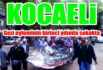 KOCAELi Gezi eyleminin birinci yılında sokakta