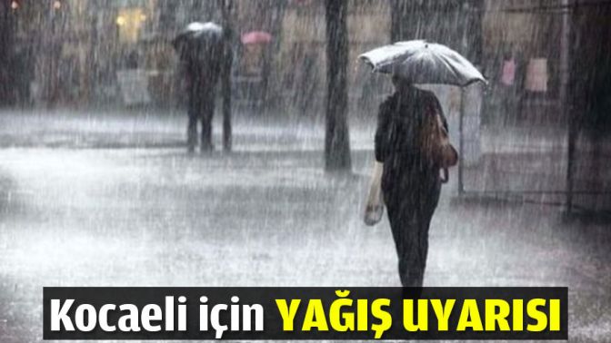 Kocaeli için yağış uyarısı