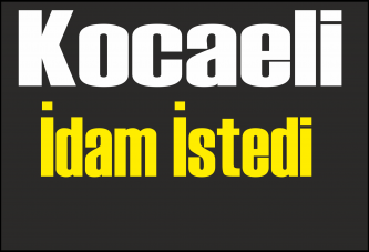 Kocaeli idam istedi