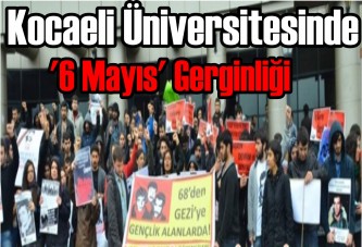 Kocaeli Üniversitesinde '6 Mayıs' Gerginliği