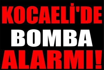 Kocaeli'de Bomba Alarmı!