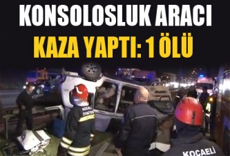 Konsolosluk Aracı Kaza Yaptı: 1 ölü