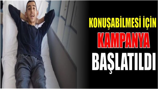 Konuşabilmesi için kampanya başlatıldıKonuşabilmesi için kampanya başlatıldı