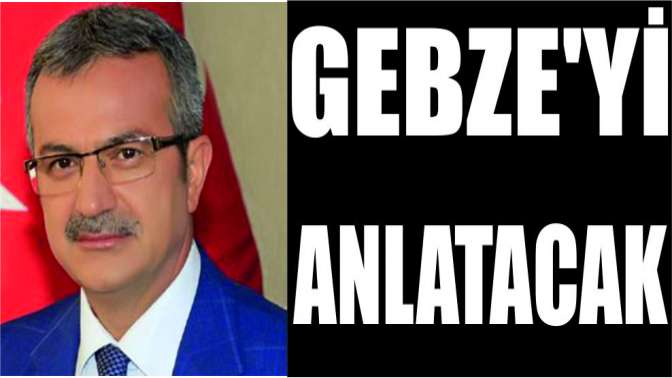 Köşker Gebzeyi anlatacak!