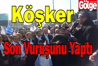 Köşker son vuruşunu yaptı