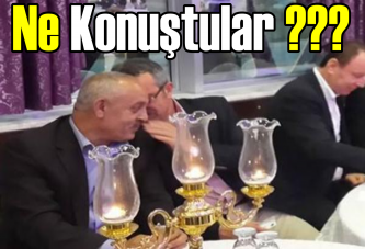 Köşker ve Dalkılıç Kulisinde Neler Konuşuldu