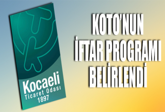 KOTO’nun iftar programları belirlendi