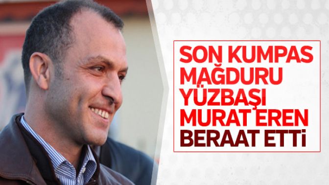 Kumpas mağduru Murat Eren beraat etti