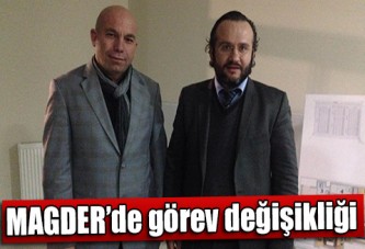 MAGDER’de Görev Değişikliği