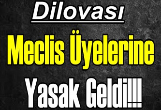 Meclis Üyelerine Yasak Geldi!!!