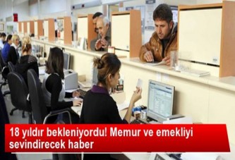 MEMURA VE EMEKLİYE SEVİNDİRİCİ HABER