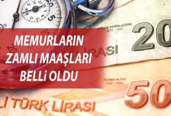 Memurların zamlı maaşları belli oldu