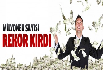 Milyoner sayısı rekor kırdı!